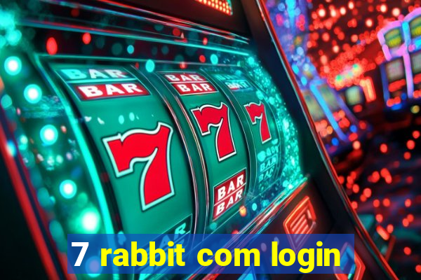 7 rabbit com login