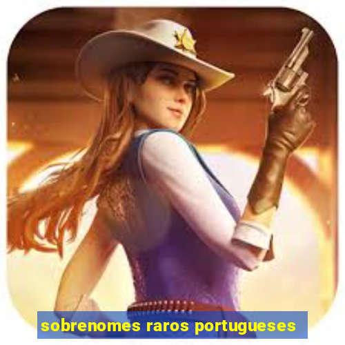 sobrenomes raros portugueses