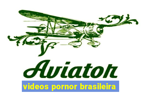 videos pornor brasileira