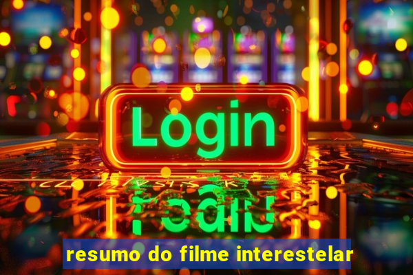 resumo do filme interestelar