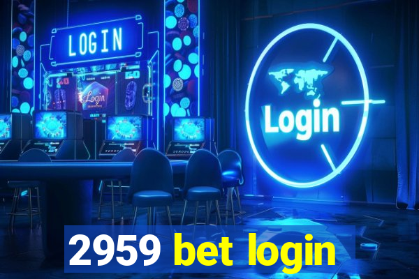 2959 bet login