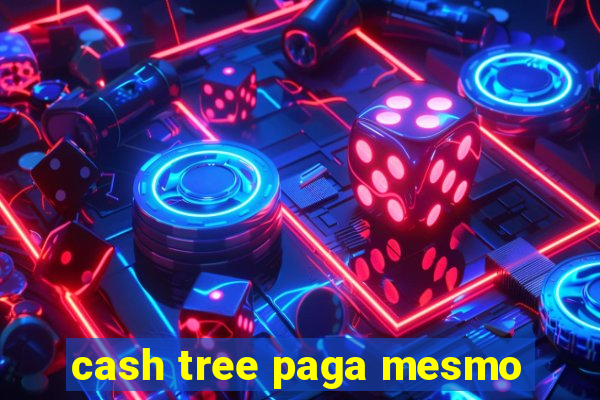 cash tree paga mesmo