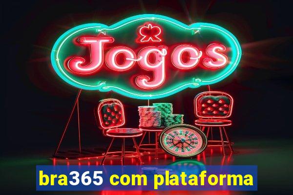 bra365 com plataforma