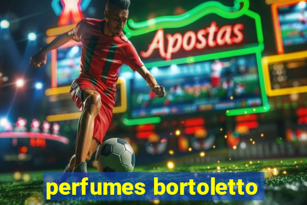 perfumes bortoletto