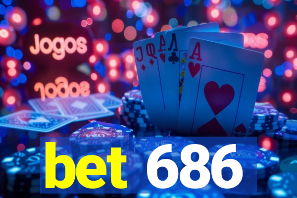 bet 686