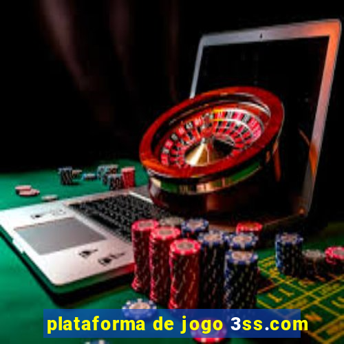 plataforma de jogo 3ss.com