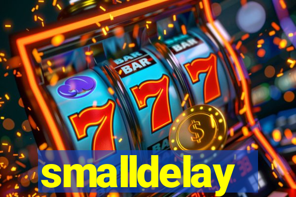 smalldelay