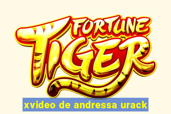 xvideo de andressa urack