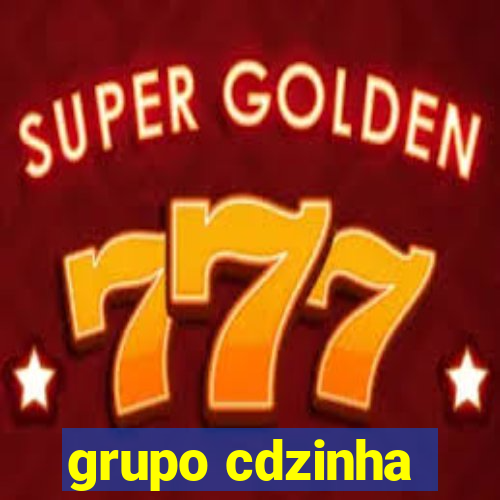 grupo cdzinha