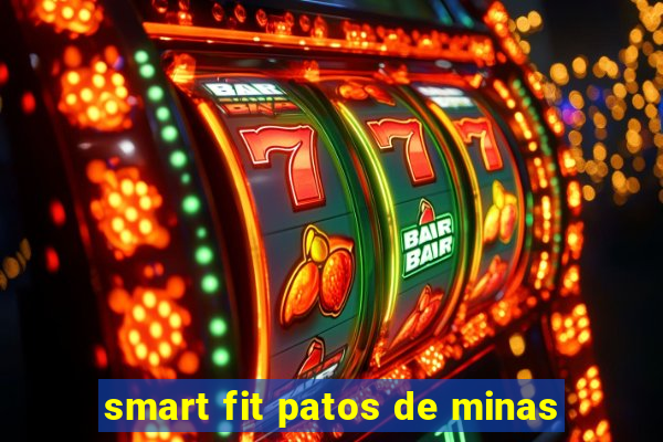 smart fit patos de minas