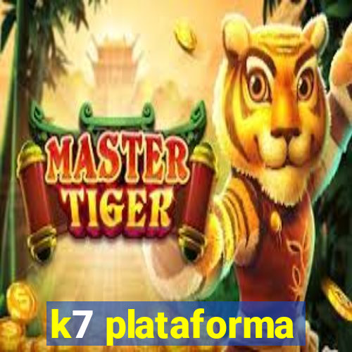 k7 plataforma