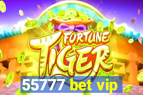 55777 bet vip