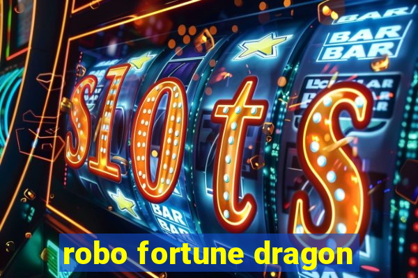 robo fortune dragon