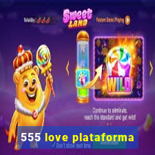 555 love plataforma