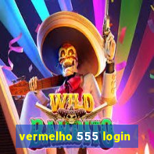 vermelho 555 login