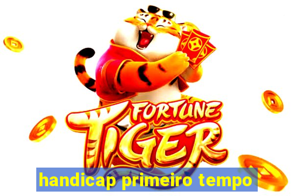 handicap primeiro tempo