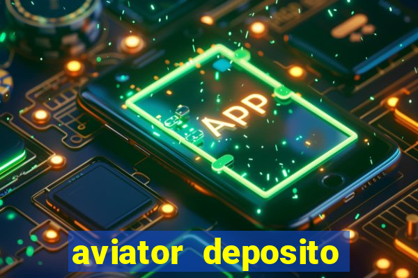 aviator deposito minimo 1 real