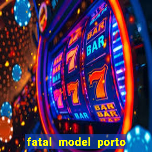 fatal model porto alegre do norte