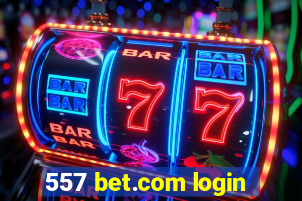 557 bet.com login