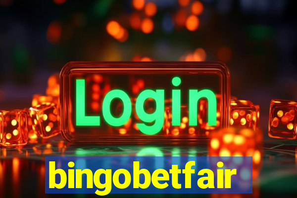 bingobetfair