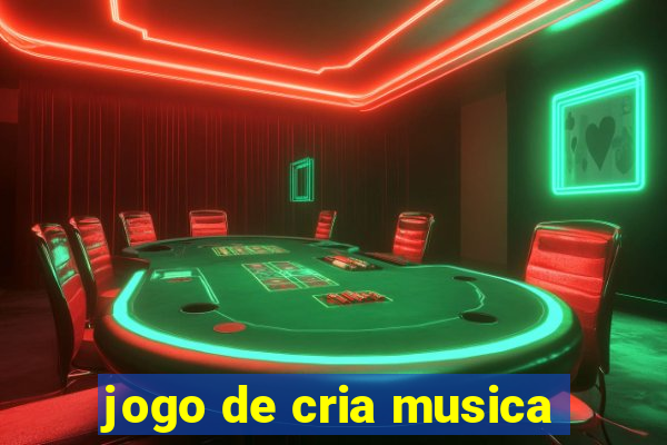 jogo de cria musica