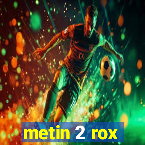 metin 2 rox