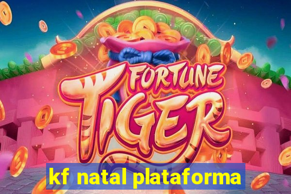 kf natal plataforma