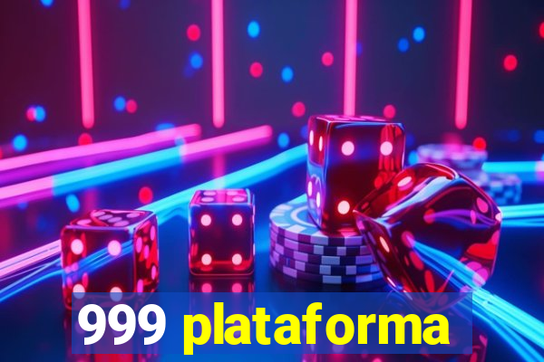 999 plataforma