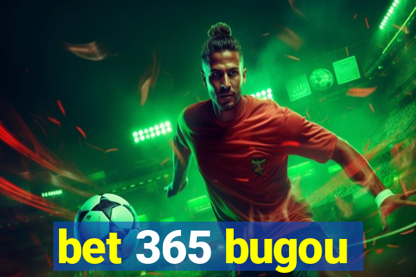 bet 365 bugou