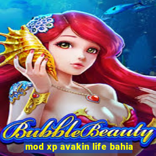 mod xp avakin life bahia