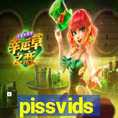 pissvids