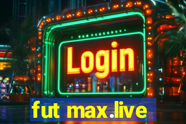 fut max.live