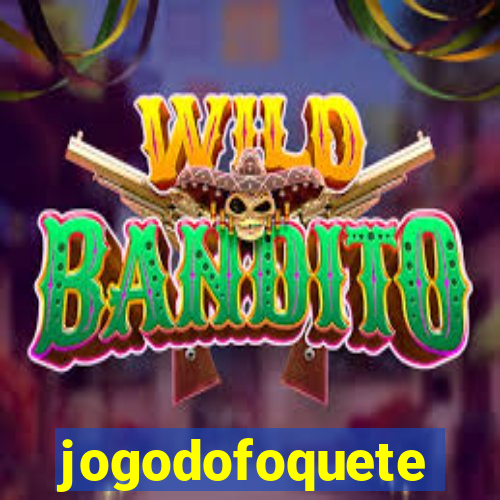 jogodofoquete