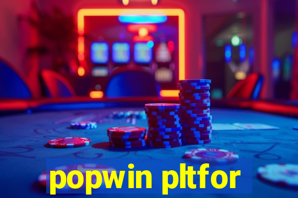 popwin pltfor