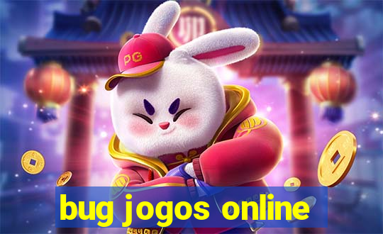 bug jogos online