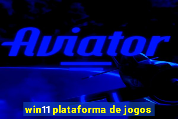 win11 plataforma de jogos