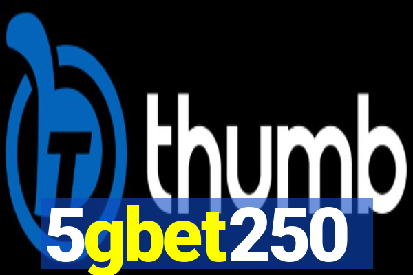 5gbet250