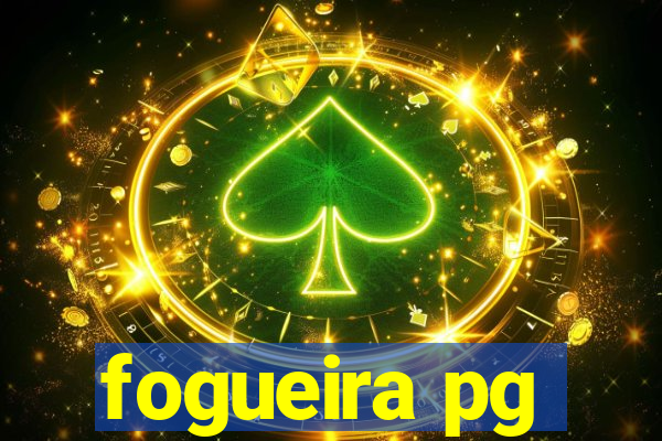 fogueira pg