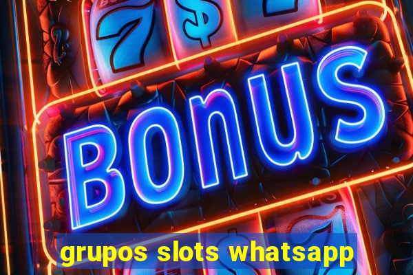 grupos slots whatsapp