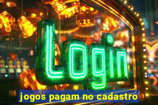 jogos pagam no cadastro