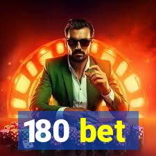 180 bet