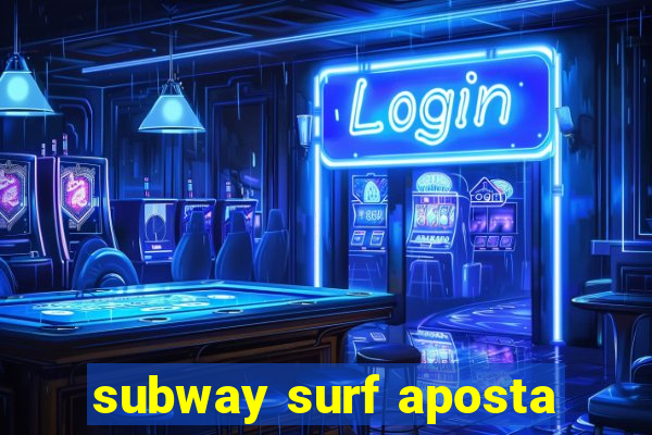 subway surf aposta