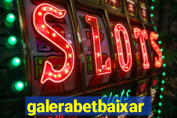 galerabetbaixar