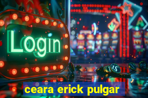 ceara erick pulgar