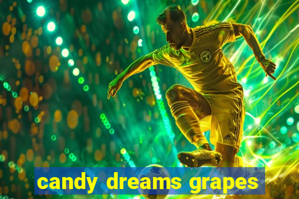 candy dreams grapes