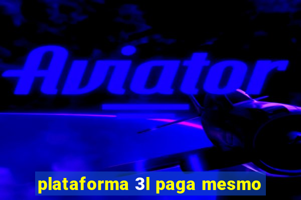 plataforma 3l paga mesmo