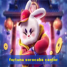 fortuna sorocaba cantor