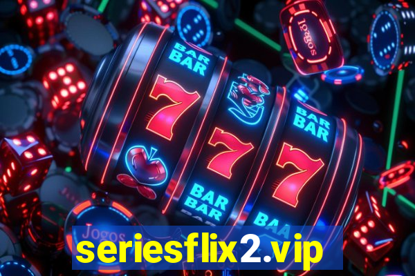 seriesflix2.vip