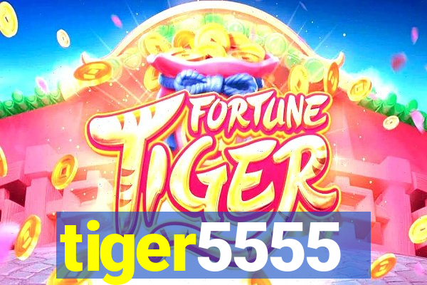 tiger5555