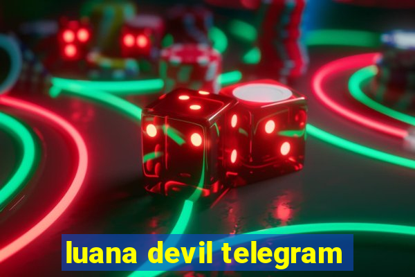 luana devil telegram